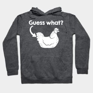 Guess What? - White Text Hoodie